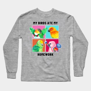 My Birds Ate My Homework - Funny Parrot Owner Watercolor Long Sleeve T-Shirt